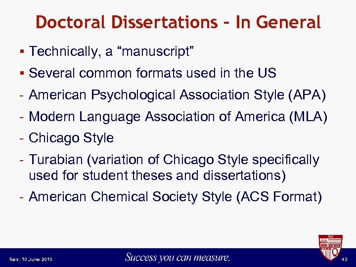 Doctoral Dissertations – In General § Technically, a “manuscript” § Several common formats used