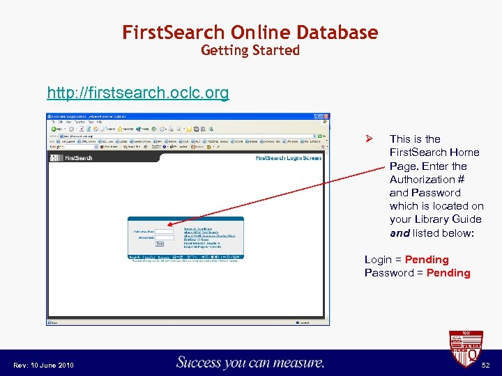 First. Search Online Database Getting Started http: //firstsearch. oclc. org Ø This is the