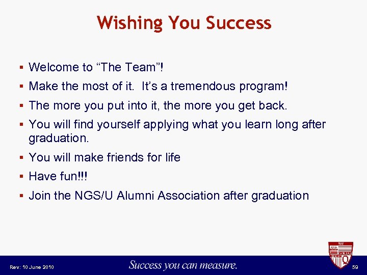 Wishing You Success § Welcome to “The Team”! § Make the most of it.