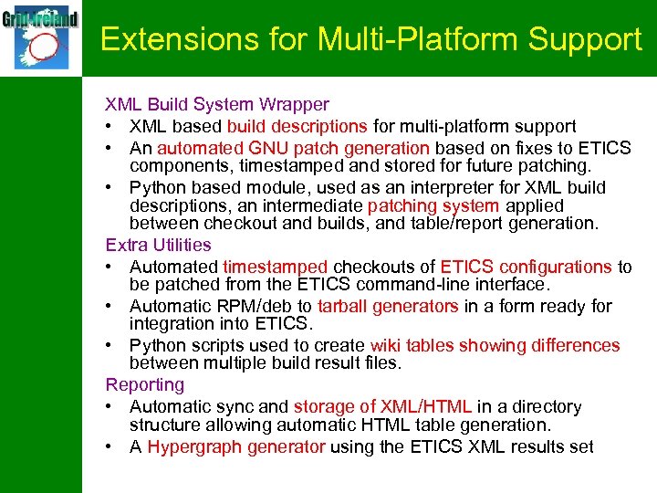 Extensions for Multi-Platform Support XML Build System Wrapper • XML based build descriptions for