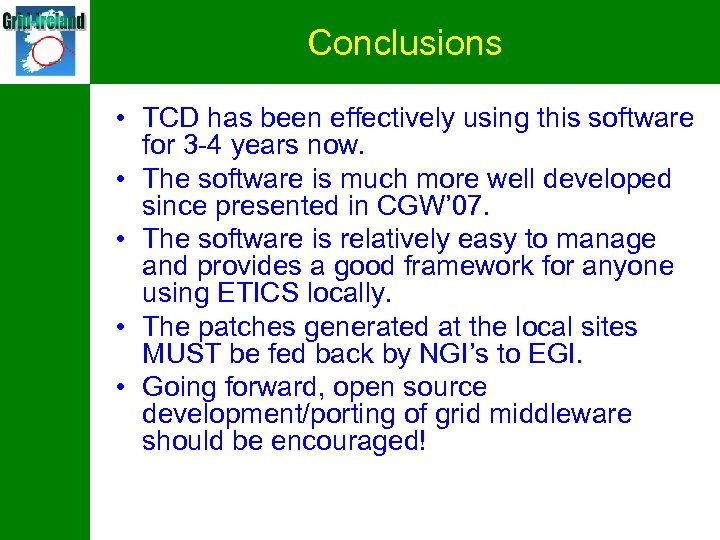 Conclusions • TCD has been effectively using this software for 3 -4 years now.