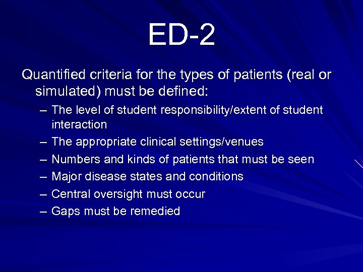 ED-2 Quantified criteria for the types of patients (real or simulated) must be defined: