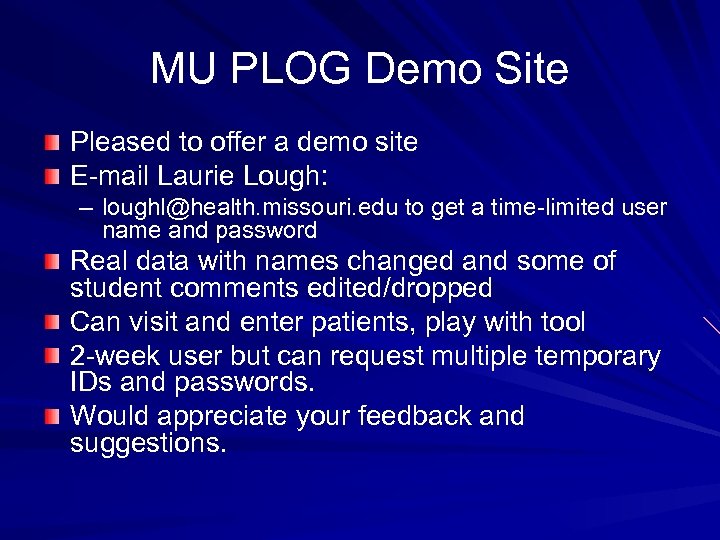 MU PLOG Demo Site Pleased to offer a demo site E-mail Laurie Lough: –