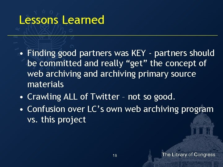 Lessons Learned • Finding good partners was KEY - partners should be committed and