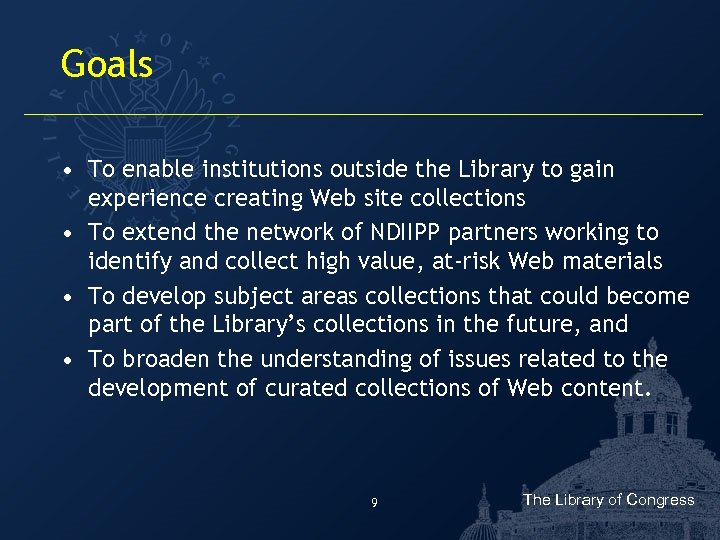 Goals • To enable institutions outside the Library to gain experience creating Web site