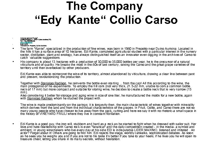 The Company “Edy Kante“ Collio Carso • • Azienda Agricola 