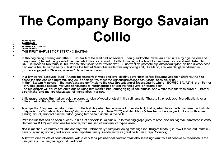  The Company Borgo Savaian Collio • • • Azienda Agricola BORGO SAVAIAN Di