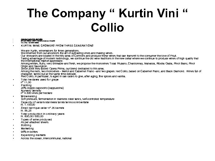 The Company “ Kurtin Vini “ Collio • • • Azienda Kurtin Vini del