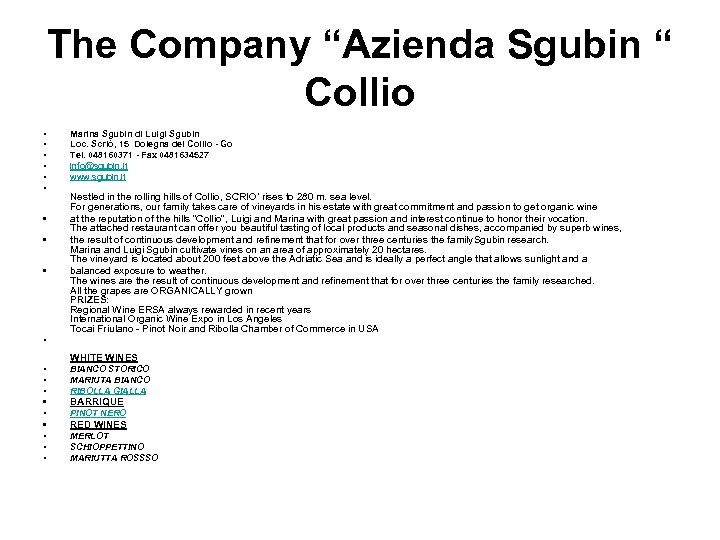 The Company “Azienda Sgubin “ Collio • • • Marina Sgubin di Luigi Sgubin