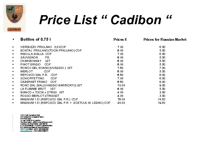 Price List “ Cadibon “ • Bottles of 0. 75 l • • •