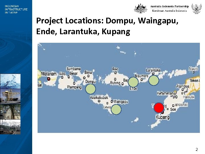 Project Locations: Dompu, Waingapu, Ende, Larantuka, Kupang 2 