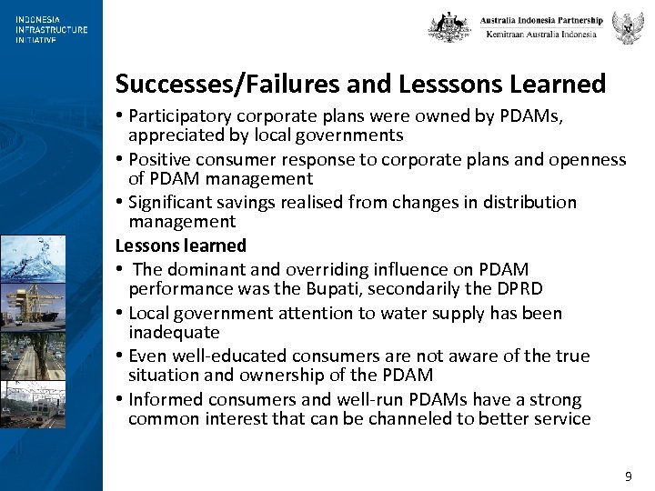 Successes/Failures and Lesssons Learned • Participatory corporate plans were owned by PDAMs, appreciated by