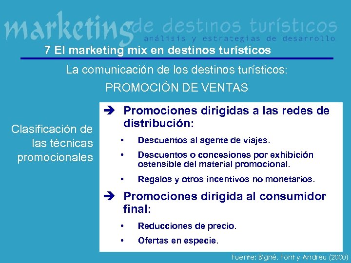 7 El marketing mix en destinos turísticos La comunicación de los destinos turísticos: PROMOCIÓN