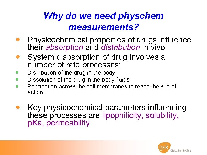 Why do we need physchem measurements? · Physicochemical properties of drugs influence · ·