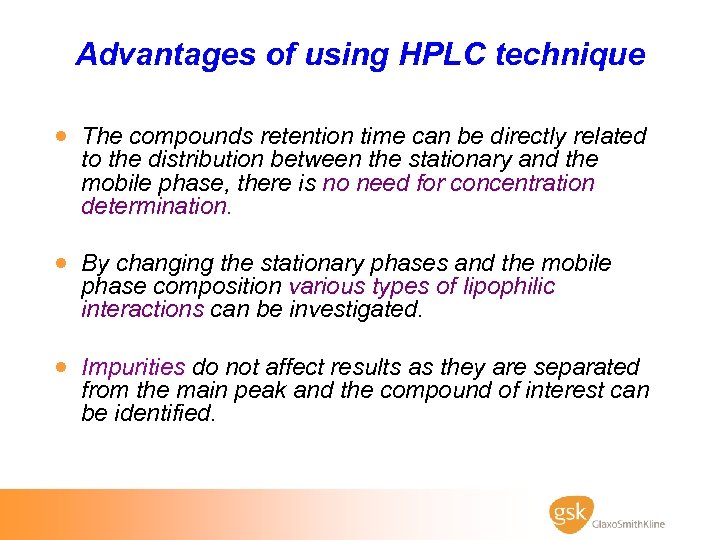 Advantages of using HPLC technique · The compounds retention time can be directly related