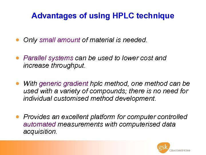 Advantages of using HPLC technique · Only small amount of material is needed. ·