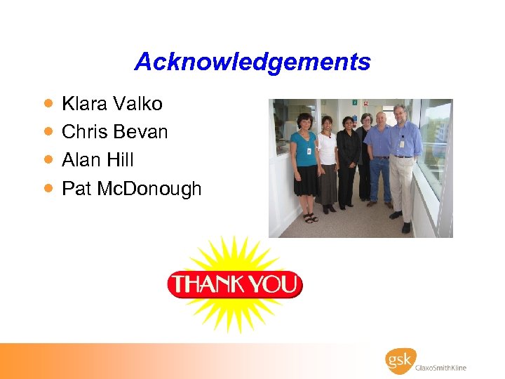 Acknowledgements · · Klara Valko Chris Bevan Alan Hill Pat Mc. Donough 