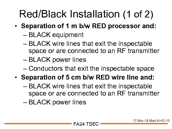 Red/Black Installation (1 of 2) • Separation of 1 m b/w RED processor and: