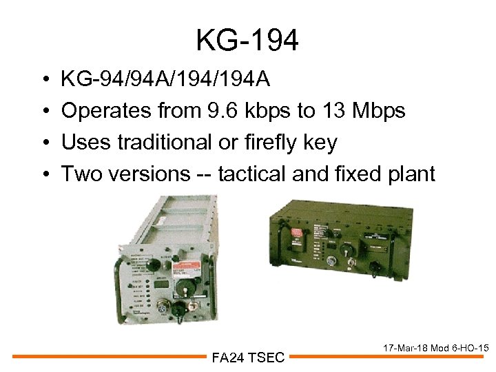 KG-194 • • KG-94/94 A/194 A Operates from 9. 6 kbps to 13 Mbps