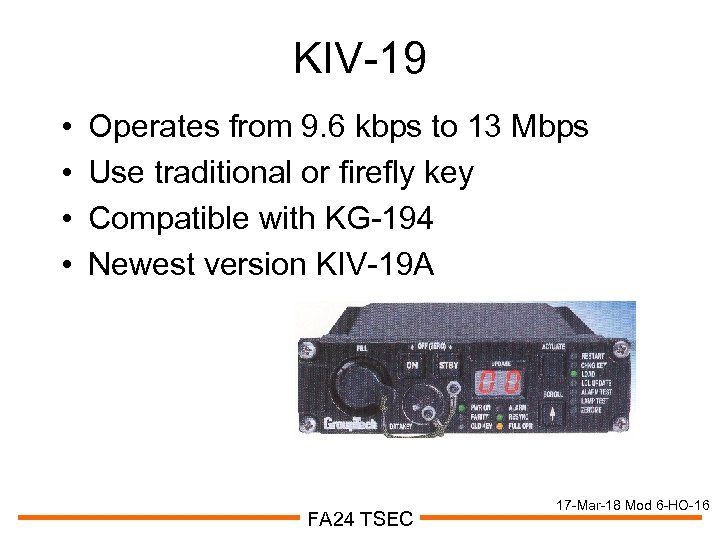 KIV-19 • • Operates from 9. 6 kbps to 13 Mbps Use traditional or