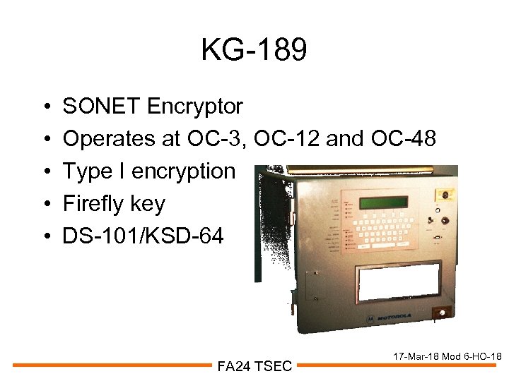 KG-189 • • • SONET Encryptor Operates at OC-3, OC-12 and OC-48 Type I