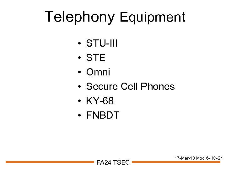 Telephony Equipment • • • STU-III STE Omni Secure Cell Phones KY-68 FNBDT FA