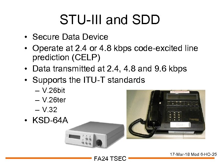 STU-III and SDD • Secure Data Device • Operate at 2. 4 or 4.