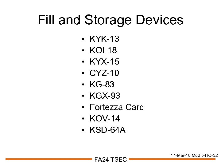 Fill and Storage Devices • • • KYK-13 KOI-18 KYX-15 CYZ-10 KG-83 KGX-93 Fortezza