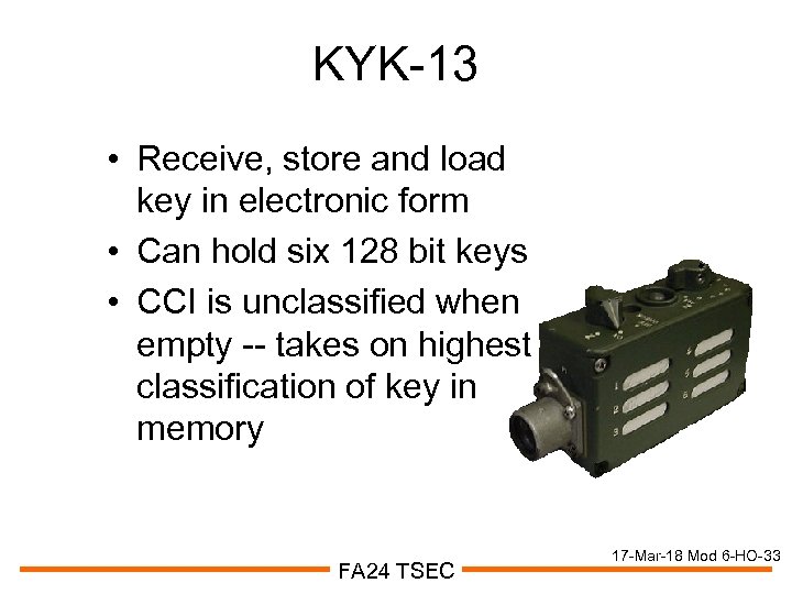 KYK-13 • Receive, store and load key in electronic form • Can hold six