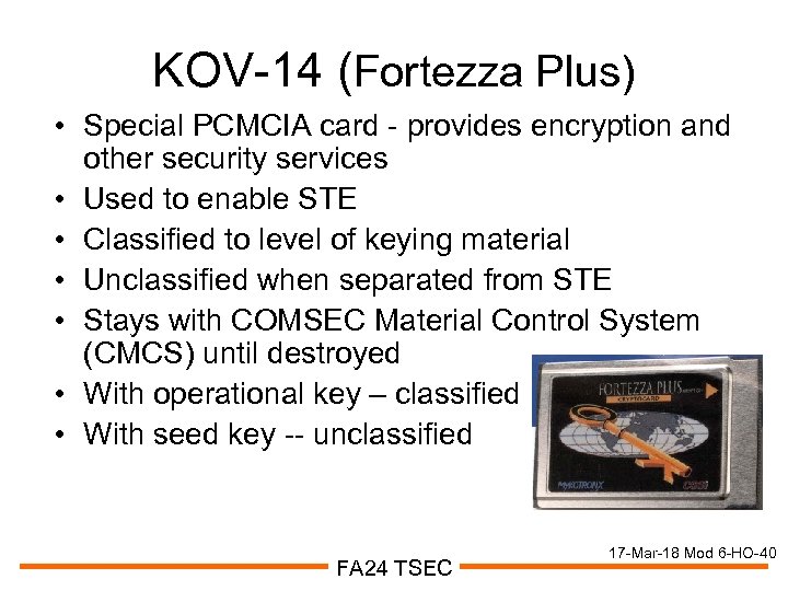 KOV-14 (Fortezza Plus) • Special PCMCIA card - provides encryption and other security services