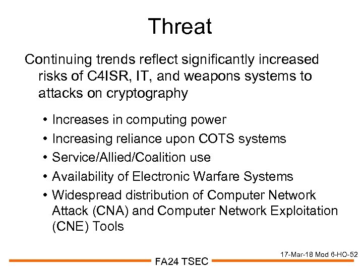 Threat Continuing trends reflect significantly increased risks of C 4 ISR, IT, and weapons