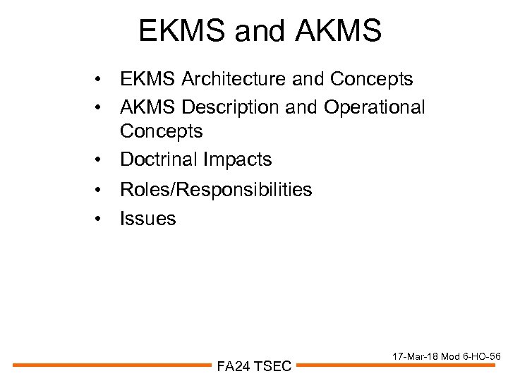 EKMS and AKMS • EKMS Architecture and Concepts • AKMS Description and Operational Concepts