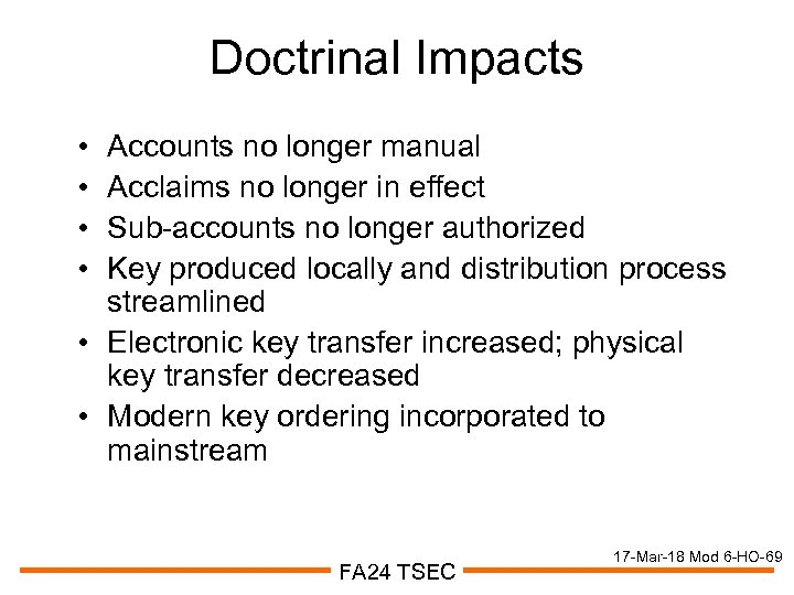 Doctrinal Impacts • • Accounts no longer manual Acclaims no longer in effect Sub-accounts