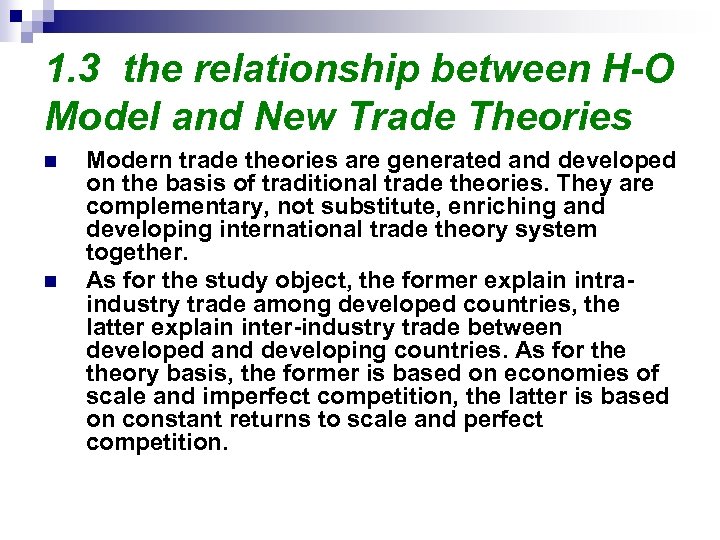1. 3 the relationship between H-O Model and New Trade Theories n n Modern
