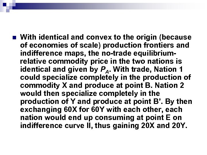 n With identical and convex to the origin (because of economies of scale) production