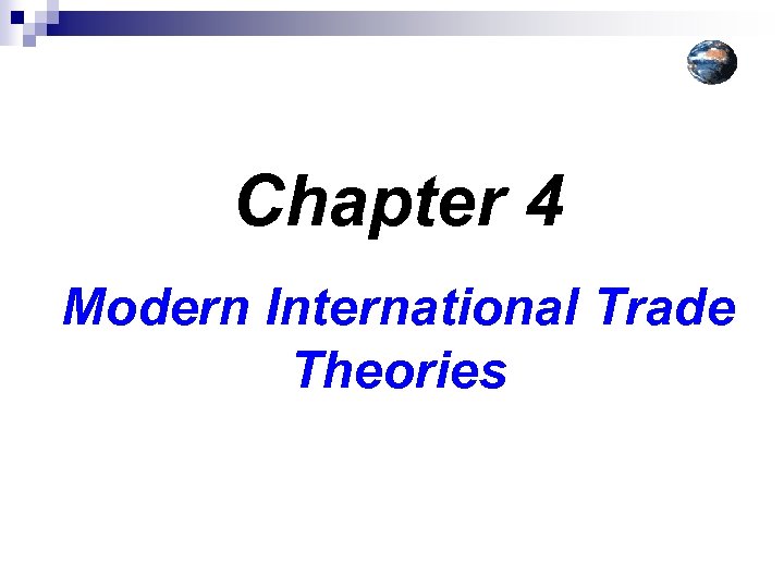 Chapter 4 Modern International Trade Theories 