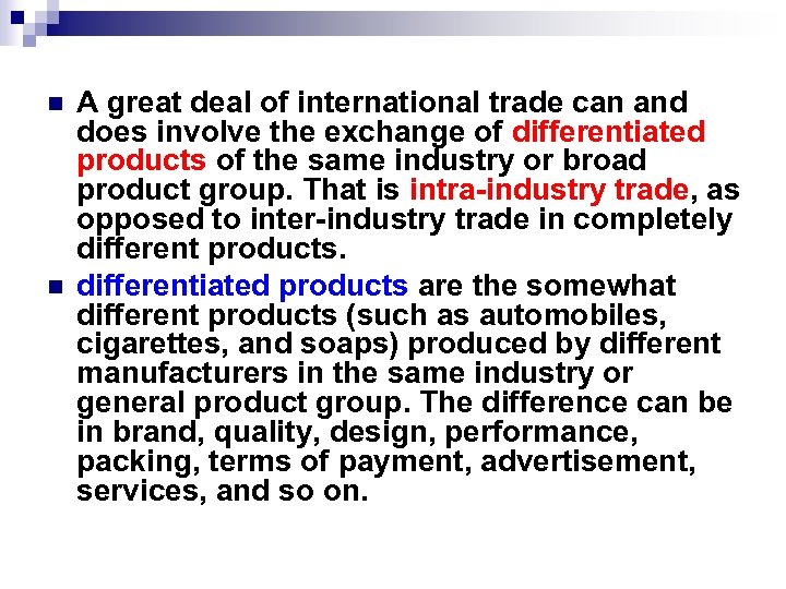 n n A great deal of international trade can and does involve the exchange
