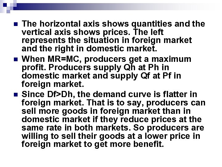 n n n The horizontal axis shows quantities and the vertical axis shows prices.