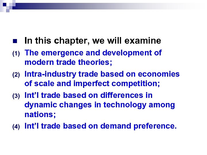 n In this chapter, we will examine (1) The emergence and development of modern