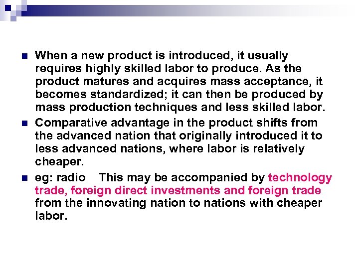 n n n When a new product is introduced, it usually requires highly skilled