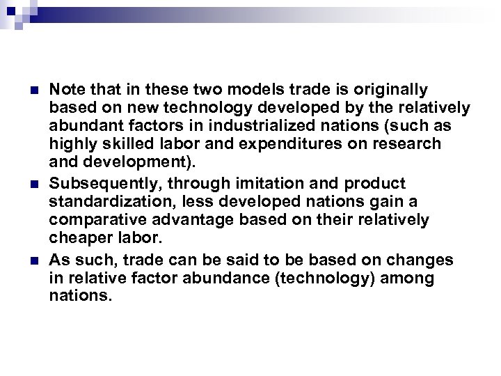n n n Note that in these two models trade is originally based on