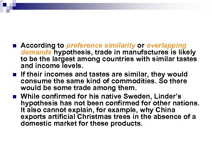 n n n According to preference similarity or overlapping demands hypothesis, trade in manufactures