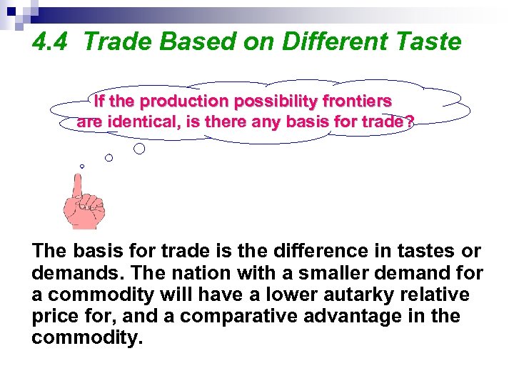 4. 4 Trade Based on Different Taste If the production possibility frontiers are identical,