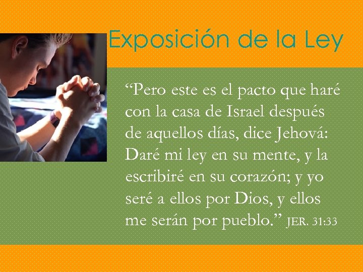 Exposición de la Ley “Pero este es el pacto que haré con la casa
