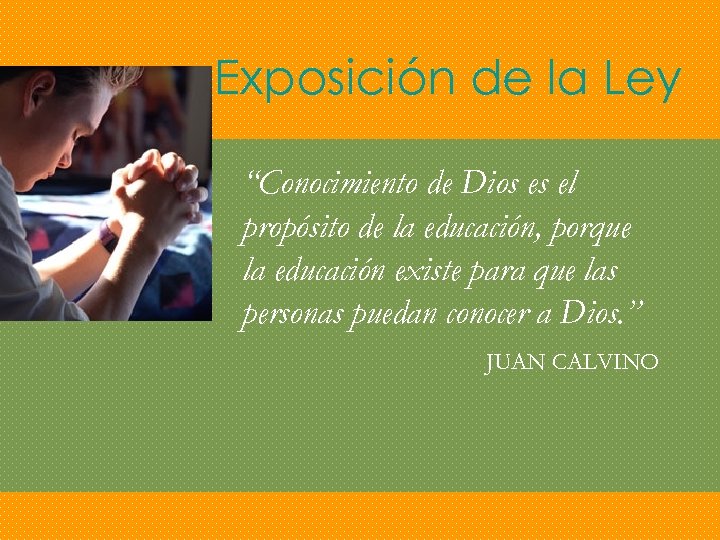 Exposición de la Ley “Conocimiento de Dios es el propósito de la educación, porque