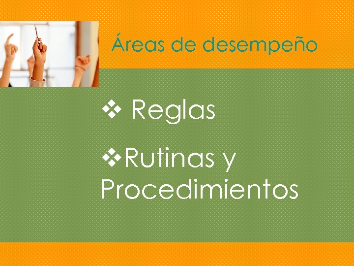 Áreas de desempeño v Reglas v. Rutinas y Procedimientos 
