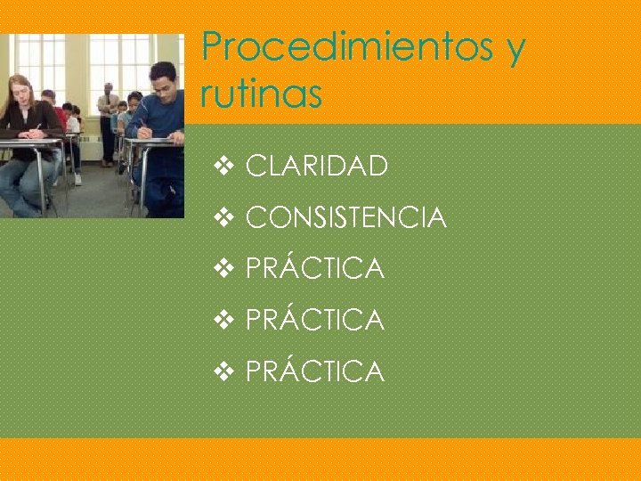 Procedimientos y rutinas v CLARIDAD v CONSISTENCIA v PRÁCTICA 