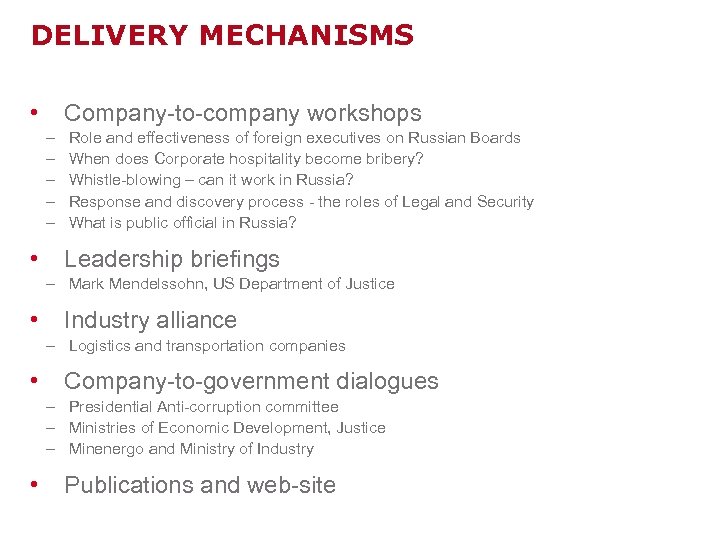 DELIVERY MECHANISMS • Company-to-company workshops – – – • Role and effectiveness of foreign