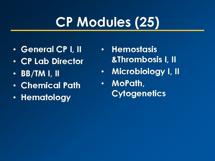 CP Modules (25) • • • General CP I, II CP Lab Director BB/TM