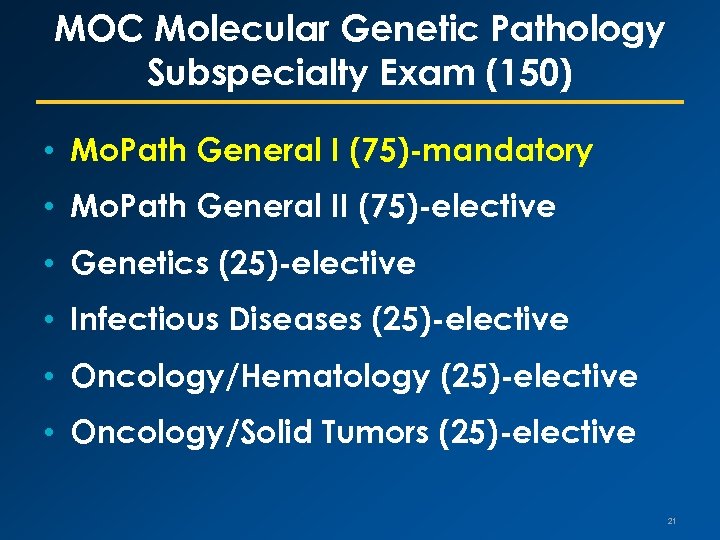 MOC Molecular Genetic Pathology Subspecialty Exam (150) • Mo. Path General I (75)-mandatory •